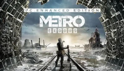 تحميل لعبة Metro Exodus: Enhanced Edition للكمبيوتر مجانا اخر اصدار